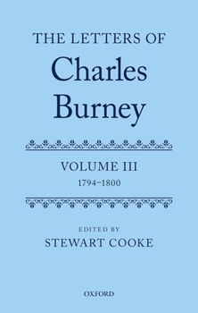 Hardcover The Letters of Dr Charles Burney: Volume III: 1794-1800 Book