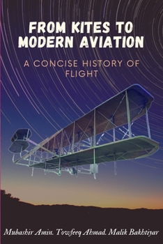 Paperback From Kites To Modern Aviation: A Concise History of Flight Book