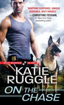 On the Chase - Book #2 of the Rocky Mountain K9 Unit