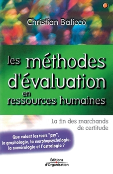 Paperback Les méthodes d'évaluation en ressources humaines: La fin des marchands de certitude [French] Book