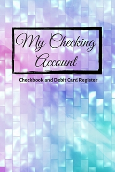 My Checking Account: V.13 - Checkbook and Debit Card Register ; Personal Checking Account Balance, Simple Transaction Leager / double-sided perfect binding, non-perforated
