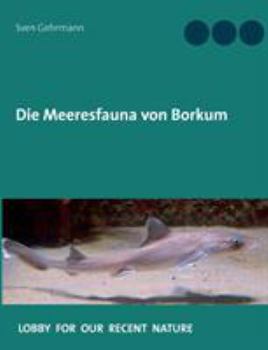 Paperback Die Meeresfauna von Borkum: Was lebt im Meer rund um die Insel? [German] Book