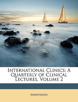 Paperback International Clinics: A Quarterly of Clinical Lectures, Volume 2 Book
