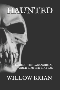 Paperback Haunted: Exploring the Paranormal World Limited Edition Book