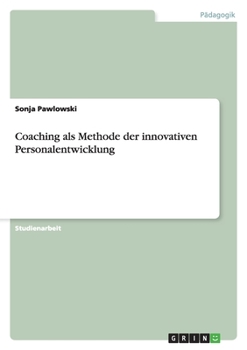 Paperback Coaching als Methode der innovativen Personalentwicklung [German] Book