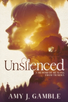 Paperback Unsilenced: A Memoir of Healing from Trauma Book