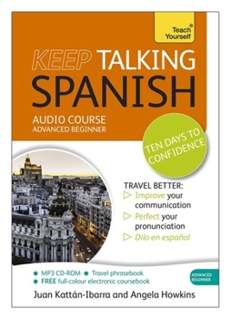 MP3 CD Keep Talking Spanish Audio Course - Ten Days to Confidence: Advanced Beginner's Guide to Speaking and Understanding with Confidence [With Paperback Bo Book