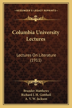 Paperback Columbia University Lectures: Lectures On Literature (1911) Book