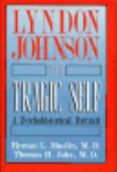 Hardcover Lyndon Johnson: The Tragic Self Book