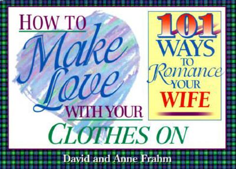 Paperback How to Make Love with Your Clothes on - Wife Book