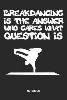 Notebook: Dotted Lined Breakdance Themed Notebook (6x9 inches) ideal as a Hip Hop Break Dance Journal. Perfect as a Breakdancing or Dancing Book for ... B-Boying lover. Great gift for Men & Women