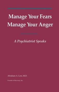 Manage Your Fears Manage Your Anger: A Psychiatrist Speaks