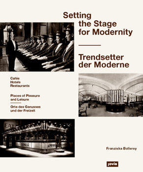 Hardcover Setting the Stage for Modernity: Restaurants, Cafés, Hotels Book