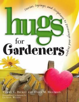 Hardcover Hugs for Gardeners: Stories, Sayings, and Scriptures to Encourage and Inspire Book
