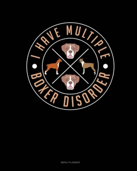 Paperback I Have Multiple Boxer Disorder: Menu Planner Book