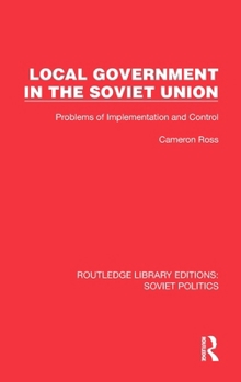 Hardcover Local Government in the Soviet Union: Problems of Implementation and Control Book