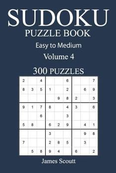 Paperback Easy to Medium 300 Sudoku Puzzle Book: Volume 4 Book