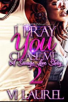 Paperback I Pray You Chase Me 2: a Savage Love Story Book