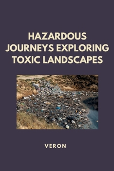 Paperback Hazardous Journeys Exploring Toxic Landscapes [German] Book