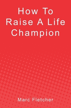 Paperback How To Raise A Life Champion Book