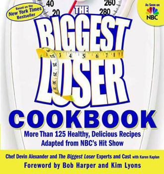Paperback The Biggest Loser Cookbook: More Than 125 Healthy, Delicious Recipes Adapted from Nbc's Hit Show Book