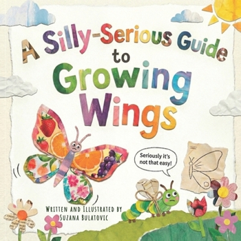 Paperback A Silly-Serious Guide to Growing Wings Book