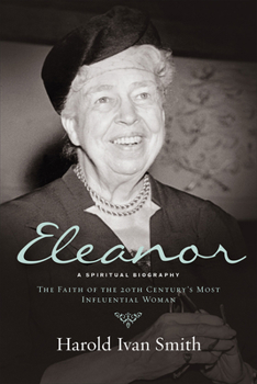 Paperback Eleanor: A Spiritual Biography: The Faith of the 20th Century's Most Influential Woman Book