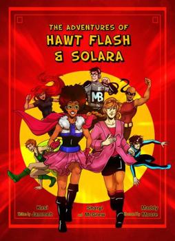 Paperback The Adventures of Hawt Flash and Solara Book