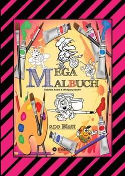 Paperback Mega Malbuch -- Spezial Ausgabe Mit 250 Tollen Malblättern Für Unsere Kleinen Künstler: XXL - Edition [German] Book