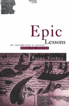 Paperback Epic Lessons: An Introduction to Ancient Didactic Poetry Book