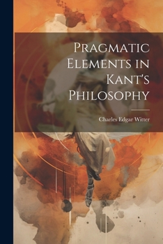 Paperback Pragmatic Elements in Kant's Philosophy Book