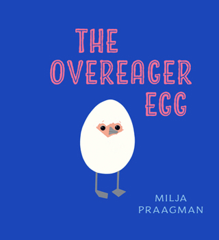 Hardcover The Overeager Egg Book