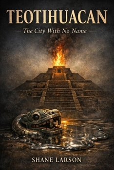 Paperback Teotihuacan: The City With No Name Book
