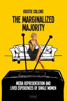 Paperback The Marginalized Majority; Media Representation and Lived Experiences of Single Women Book