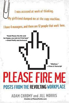 Paperback Please Fire Me: Posts from the Revolting Workplace Book
