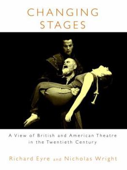 Hardcover Changing Stages: A View of British and American Theatre in the Twentieth Century Book