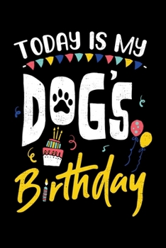 Today Is My Dog's Birthday: Crazy Dog Lady Design Lined Notebook Journal Diary 6x9
