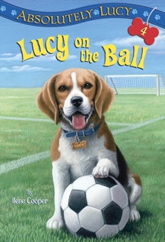 Paperback Absolutely Lucy #4: Lucy on the Ball Book