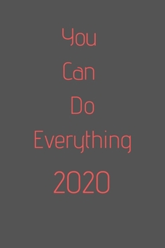 2020 You Can Do Everything: Organize your work, achieve your goals in 2020, 2020 planner, 2020 calendar, office gift