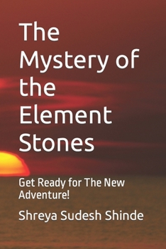 Paperback The Mystery of the Element Stones: Get Ready for The New Adventure! Book