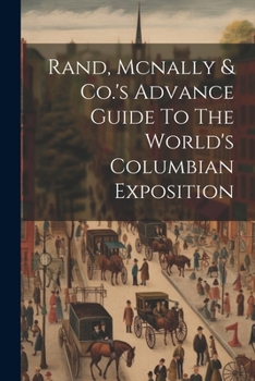 Paperback Rand, Mcnally & Co.'s Advance Guide To The World's Columbian Exposition Book