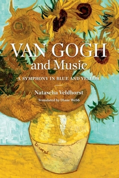 Hardcover Van Gogh and Music: A Symphony in Blue and Yellow Book