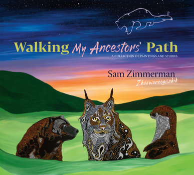 Hardcover Walking My Ancestors' Path: A Collection of Paintings and Stories Book