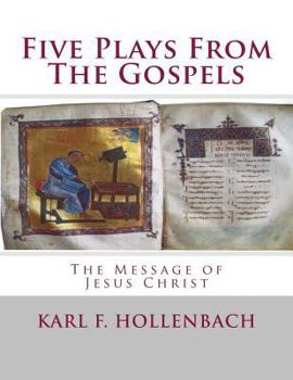 Paperback Five Plays From The Gospels Book