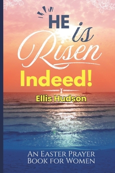 Paperback He Is Risen Indeed: An Easter Prayer Book for Women Book
