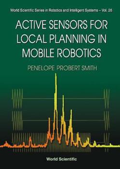 Hardcover Active Sensors for Local Planning in Mobile Robotics Book