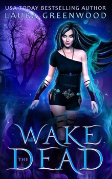 Wake the Dead - Book #1 of the Necromancer Council