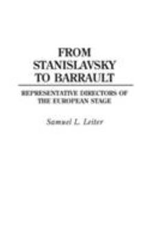 Hardcover From Stanislavsky to Barrault: Representative Directors of the European Stage Book