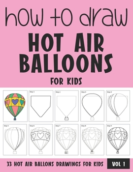Paperback How to Draw Hot Air Balloons for Kids - Vol 1 Book
