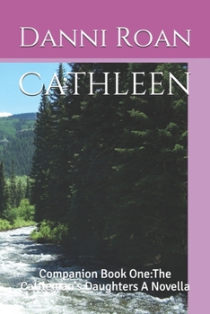 Paperback Cathleen: Companion Book One: The Cattleman's Daughters A Novella Book